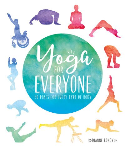 Yoga for Everyone - Dianne Bondy - Books - Penguin Random House - 9781465480774 - April 2, 2019