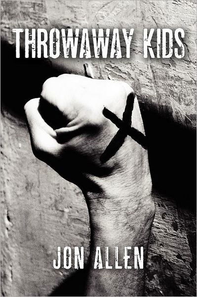 Throwaway Kids - Jon Allen - Bøker - CreateSpace Independent Publishing Platf - 9781469916774 - 29. mars 2012