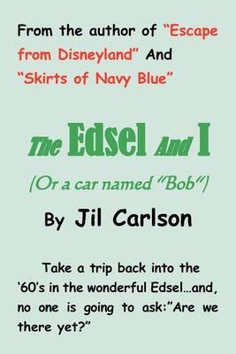 Jil Carlson · The Edsel and I: or a Car Named "Bob" (Paperback Book) (2012)