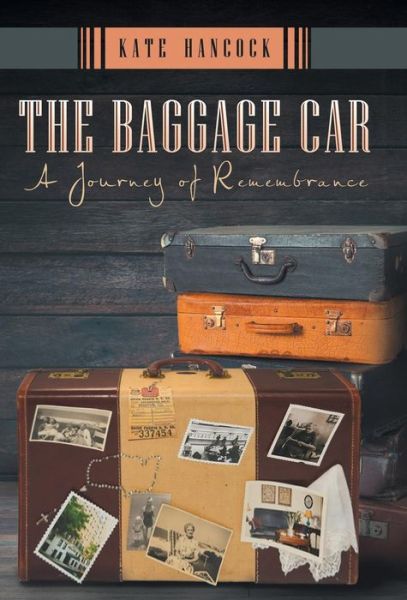 Cover for Kate Hancock · The Baggage Car (Hardcover Book) (2018)