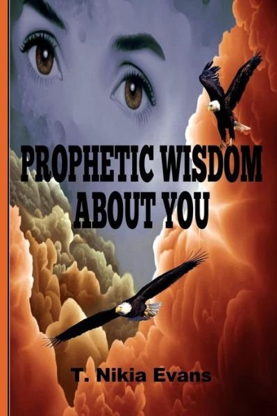 Cover for T Nikia Evans · Prophetic Wisdom About You (Paperback Bog) (2012)