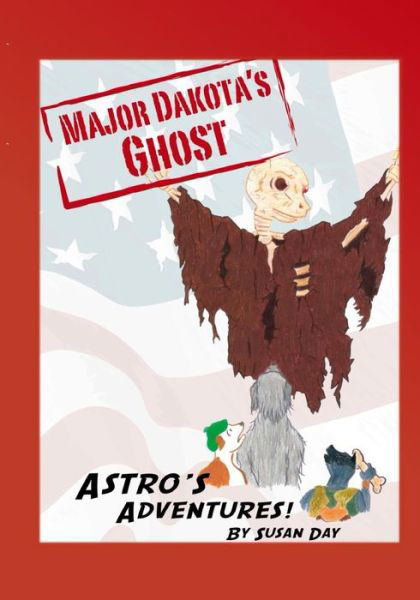 Cover for Susan Day · Astro's Adventures: Major Dakota's Ghost (Paperback Book) (2013)