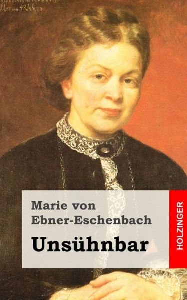 Cover for Marie Von Ebner-eschenbach · Unsuhnbar (Paperback Book) (2013)