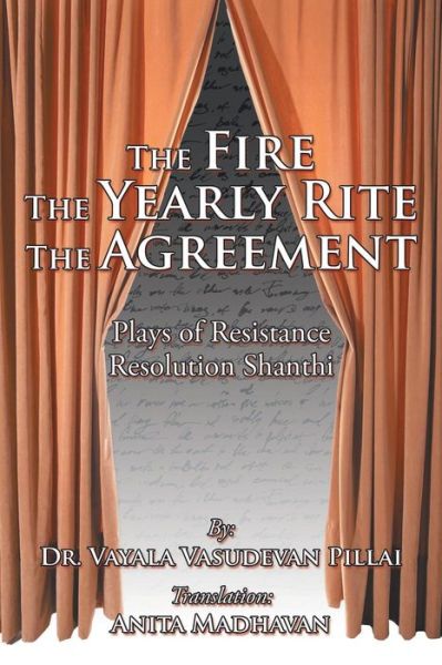 Cover for Dr Vayala Vasudevan Pillai · The Fire The Yearly Rite The Agreement (Paperback Book) (2016)