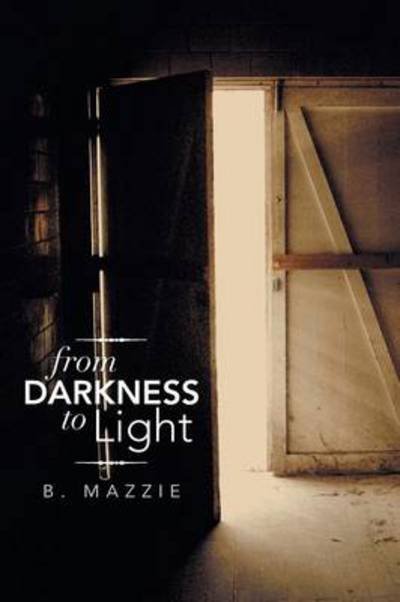Cover for B Mazzie · From Darkness to Light (Paperback Book) (2013)