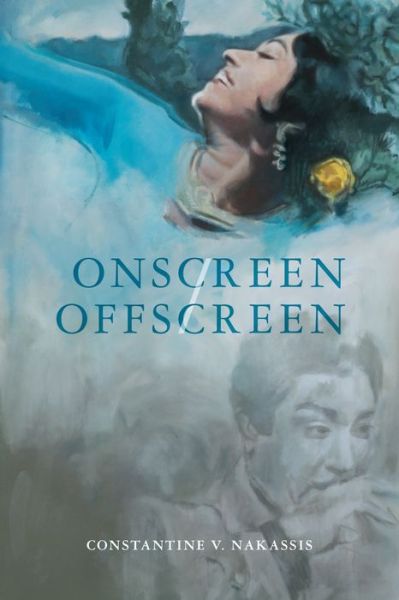 Constantine V. Nakassis · Onscreen / Offscreen - Studies in the Anthropology of Language, Sign, and Social Life (Paperback Book) (2023)