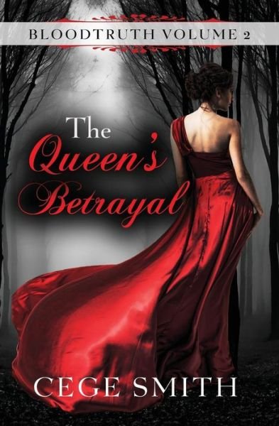 Cover for Cege Smith · The Queen's Betrayal (Bloodtruth #2) (Volume 2) (Paperback Bog) (2013)