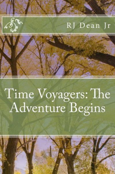 Cover for Rj Dean Jr · Time Voyagers: the Adventure Begins (Paperback Book) (2014)