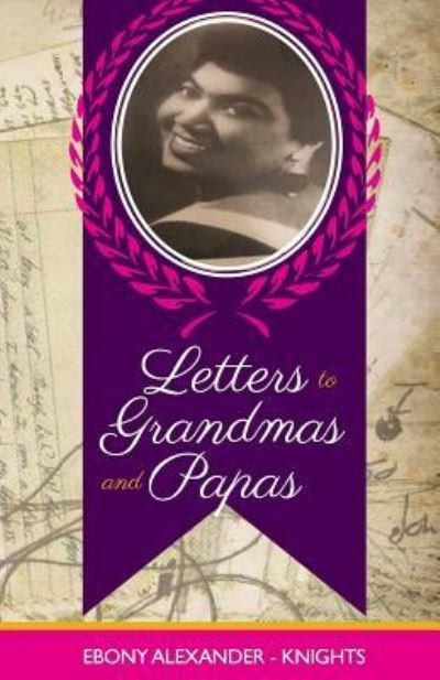 Cover for Ebony Alexander · Letters to Grandmas &amp; Papas (Paperback Bog) (2016)