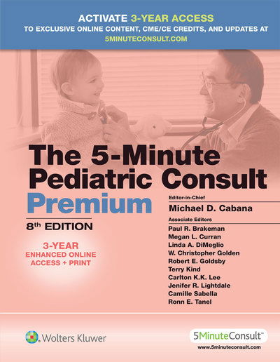 5-Minute Pediatric Consult Premium - Cabana, Michael, MD, MPH - Kirjat - Lippincott Williams and Wilkins - 9781496381774 - keskiviikko 10. lokakuuta 2018