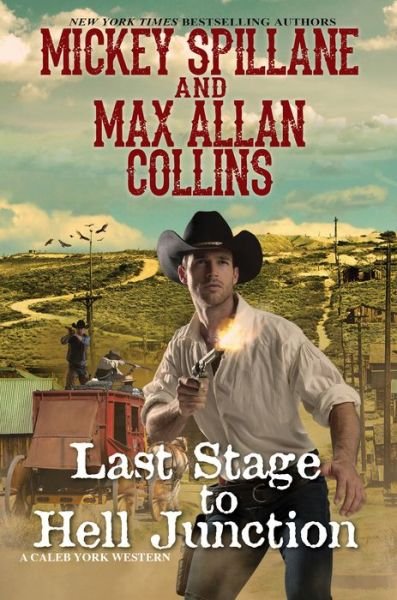 Cover for Mickey Spillane · Last Stage to Hell Junction - A Caleb York Western (Hardcover bog) (2019)