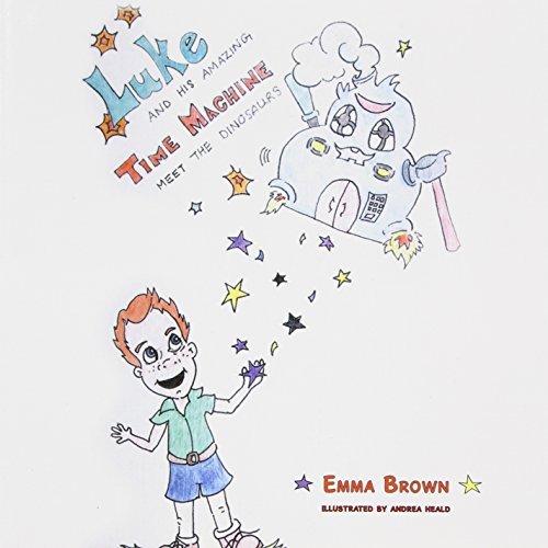 Cover for Emma Brown · Luke and His Amazing Time Machine: Meet the Dinosaurs (Paperback Bog) (2014)