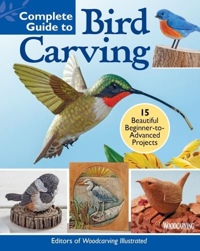 Cover for Editors of Woodcarving Illustrated · Complete Guide to Bird Carving: 15 Beautiful Beginner-to-Advanced Projects (Paperback Book) (2022)