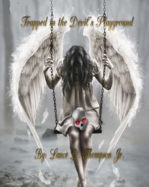 Cover for Lance D Thompson Jr · Trapped in The Devil's playground (Paperback Book) (2014)