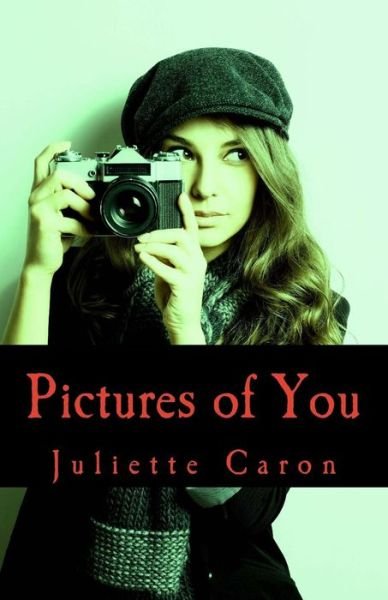 Juliette Caron · Pictures of You (Paperback Book) (2014)