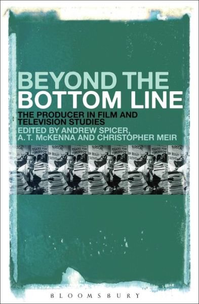 Cover for Spicer Andrew · Beyond the Bottom Line: The Producer in Film and Television Studies (Pocketbok) (2016)