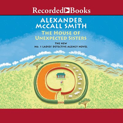 Cover for Alexander McCall Smith · The house of unexpected sisters (N/A) [Unabridged. edition] (2017)