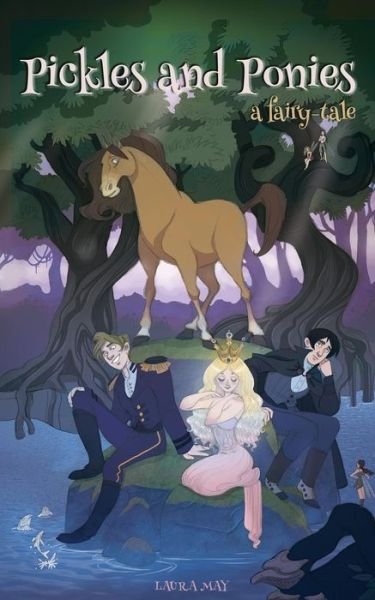 Cover for Laura May · Pickles and Ponies: a Fairy-tale (Paperback Bog) (2014)