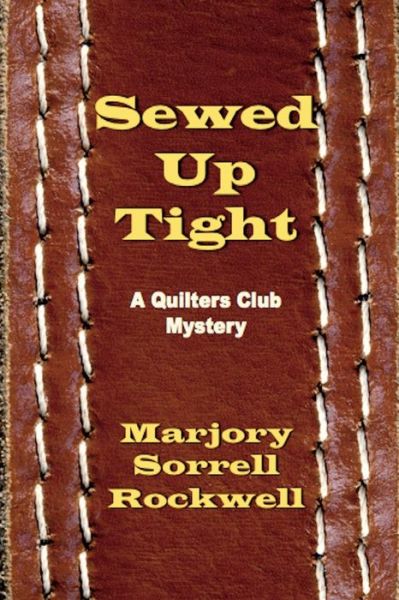 Cover for Marjory Sorrell Rockwell · Sewed Up Tight: (A Quilters Club Mystery No. 5) (Paperback Book) (2014)