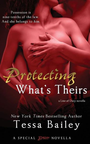 Cover for Tessa Bailey · Protecting What's Theirs (Pocketbok) (2014)