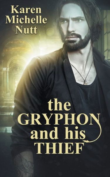 The Gryphon and His Thief - Karen Michelle Nutt - Books - Wild Rose Press - 9781509241774 - June 15, 2022