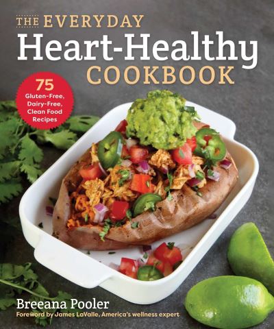 Cover for Breeana Pooler · The Everyday Heart-Healthy Cookbook: 75 Gluten-Free, Dairy-Free, Clean Food Recipes (Paperback Book) (2022)