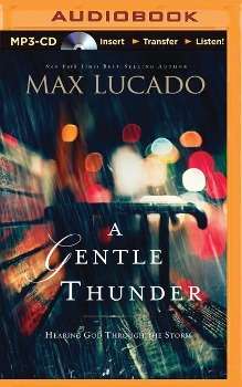 Cover for Max Lucado · A Gentle Thunder: Hearing God Through the Storm (MP3-CD) (2015)