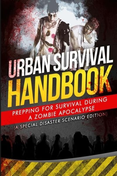 Cover for Urban Survival Handbook · Urban Survival Handbook: Prepping for Survival During a Zombie Apocalypse (Pocketbok) (2015)