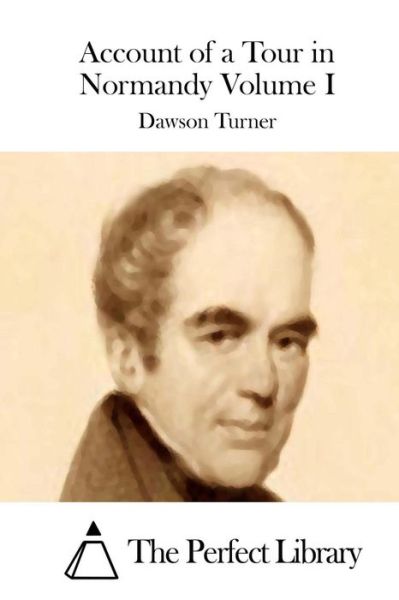 Cover for Dawson Turner · Account of a Tour in Normandy Volume I (Paperback Book) (2015)