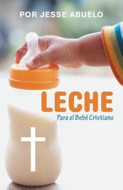 Cover for Por Jesse Abuelo · Leche (Pocketbok) (2016)