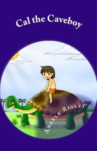 Cover for Angela Rigley · Cal the Caveboy (Paperback Book) (2015)