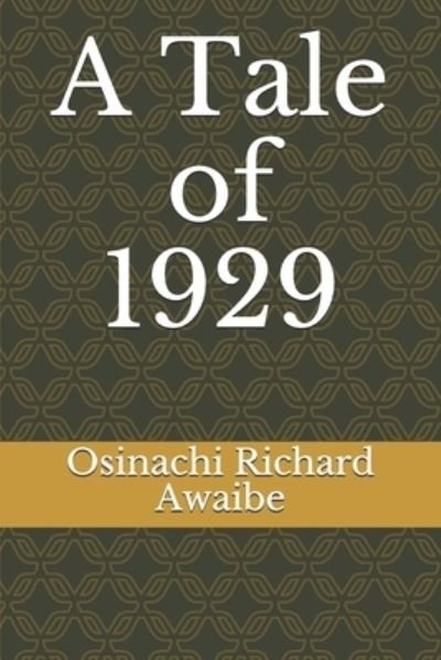 Cover for Osinachi Richard Awaibe · A Tale of 1929 (Pocketbok) (2017)