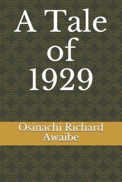 Cover for Osinachi Richard Awaibe · A Tale of 1929 (Pocketbok) (2017)