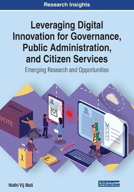 Leveraging Digital Innovation for Governance, Public Administration, and Citizen Services: Emerging Research and Opportunities - - Books - IGI Global - 9781522590774 - September 9, 2019