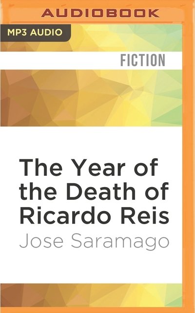 Cover for Jose Saramago · Year of the Death of Ricardo Reis, The (MP3-CD) (2016)