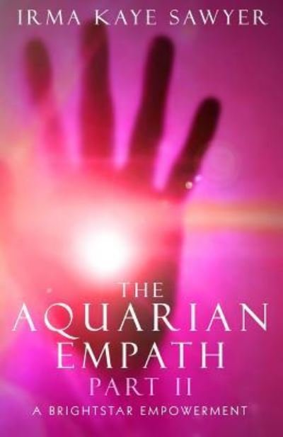Cover for Irma Kaye Sawyer · The Aquarian Empath, Part II (Paperback Book) (2016)