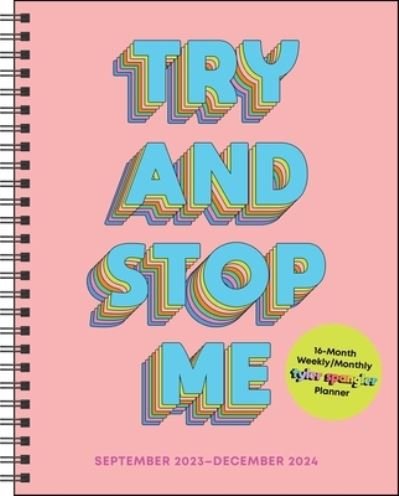 Try and Stop Me 16-Month 2023-2024 Weekly / Monthly Planner Calendar - Tyler Spangler - Produtos - Andrews McMeel Publishing - 9781524880774 - 5 de setembro de 2023