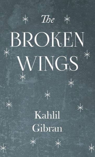 Cover for Kahlil Gibran · Broken Wings (Hardcover bog) (2017)