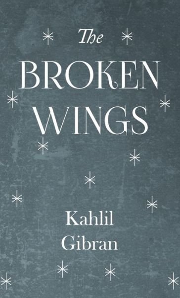 Cover for Kahlil Gibran · Broken Wings (Innbunden bok) (2017)