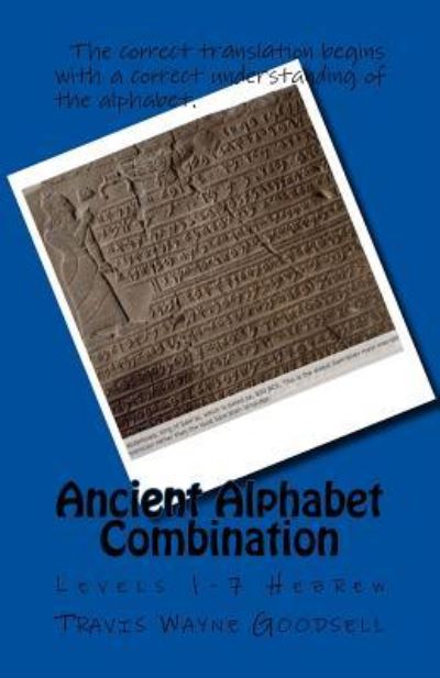 Cover for Travis Wayne Goodsell · Ancient Alphabet Combination (Pocketbok) (2016)