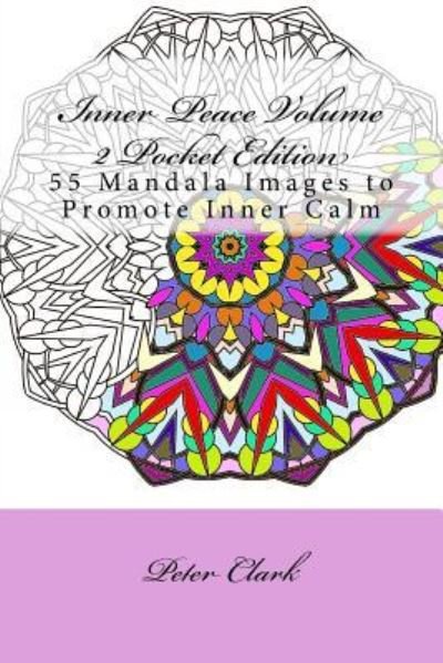 Cover for Peter Clark · Inner Peace Volume 2 Pocket Edition : 55 Mandala Images to Promote Inner Calm (Paperback Book) (2016)