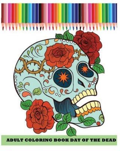 Cover for Five Stars · Adult Coloring Book Day Of The Dead (Paperback Book) (2016)