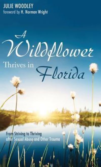 Cover for Julie Woodley · A Wildflower Thrives in Florida (Innbunden bok) (2019)
