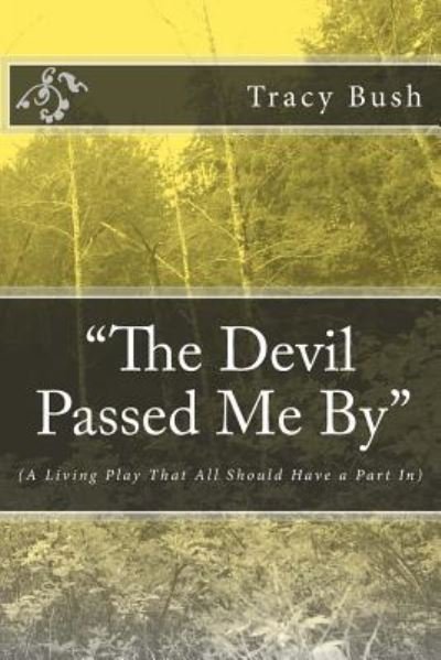 Cover for Bro Tracy E. Bush · &quot;The Devil Passed Me By&quot; (Paperback Bog) (2016)
