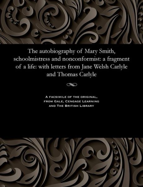 Cover for Mary Smith · The Autobiography of Mary Smith, Schoolmistress and Nonconformist (Paperback Book) (1901)