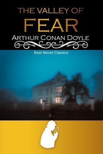 The Valley of Fear - Sir Arthur Conan Doyle - Książki - Createspace Independent Publishing Platf - 9781537114774 - 15 sierpnia 2016