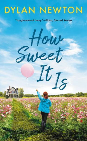 How Sweet It Is - Dylan Newton - Books - Little, Brown & Company - 9781538708774 - June 30, 2022