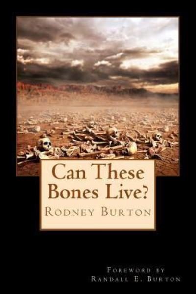 Cover for Rodney Burton · Can These Bones Live? (Paperback Book) (2017)