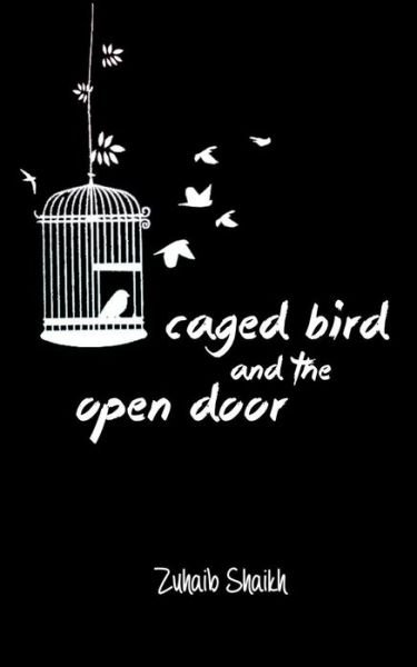Cover for Zuhaib Shaikh · Caged Bird and the Open Door (Taschenbuch) (2016)