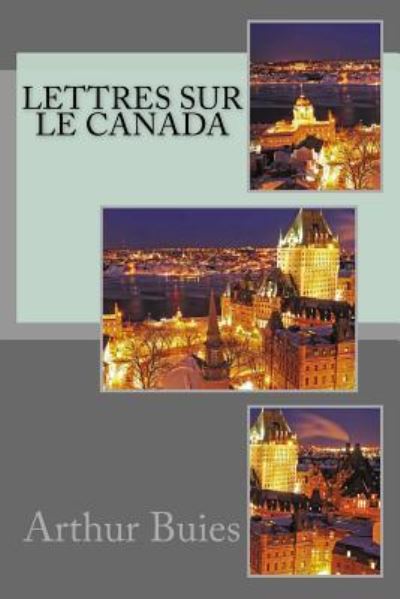 Cover for M Arthur Buies · Lettres Sur Le Canada (Paperback Book) (2016)